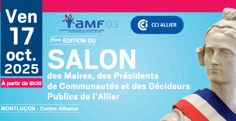 7° ÉDITION DU SALON DES MAIRES, DES PRÉSIDENTS DE COMMUNAUTÉS ET DES DÉCIDEURS PUBLICS DE L’ALLIER (17.10.2025 – MONTLUÇON) : INSCRIVEZ-VOUS !